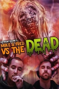 Mike & Fred Vs. The Dead