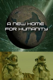A New Home for Humanity