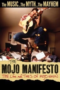 The Mojo Manifesto: The Life and Times of Mojo Nixon