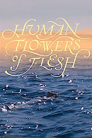 Human Flowers of Flesh