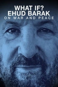 What If? Ehud Barak on War and Peace