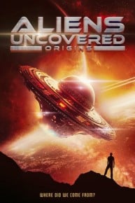 Aliens Uncovered: Origins