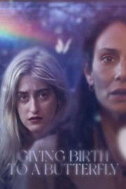 Giving Birth to a Butterfly