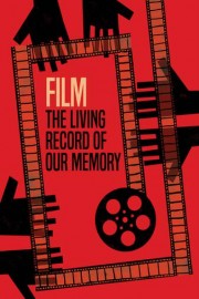 Film, the Living Record of Our Memory