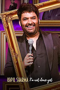 Kapil Sharma: I'm Not Done Yet