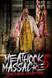 Meathook Massacre 5: The Final Chapter