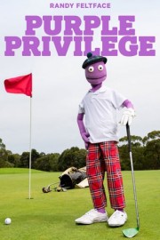 Randy Feltface: Purple Privilege