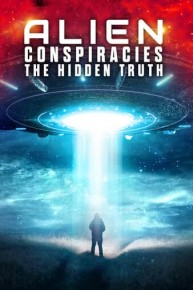 Alien Conspiracies: The Hidden Truth