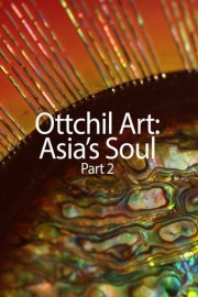 Ottchil Art - Asia's Soul - Part 2