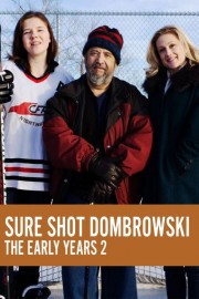 Sure Shot Dombrowski: The Early Years 2
