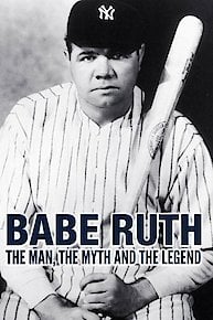 Babe Ruth: Man, Myth, Legend