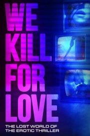 We Kill For Love