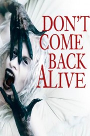 Don't Come Back Alive