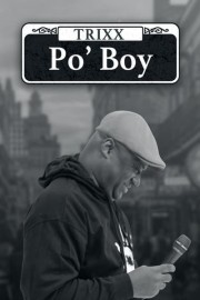 Trixx: Po' Boy