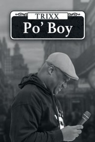 Trixx: Po' Boy