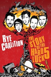 Rye Coalition - The Story of Hard Luck 5