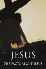 Jesus: The Facts About Jesus