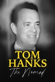 Tom Hanks: The Nomad