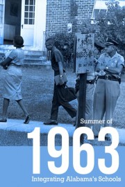 Summer of 1963: Integrating Alabama's Schools
