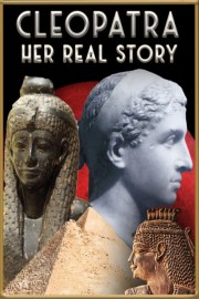Cleopatra: Her Real Story