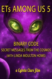ETs Among Us 5: Binary Code, Secret Messages from the Cosmo with Linda Moulton Howe