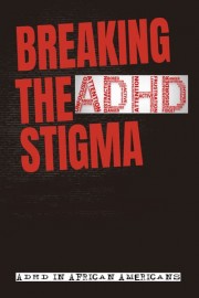 Breaking the Stigma: ADHD in African Americans