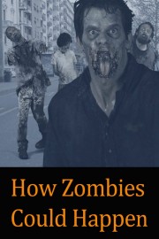 How Zombies Could Happen
