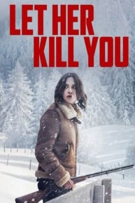 Let Her Kill You