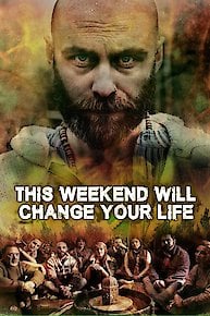 This Weekend Will Change Your Life