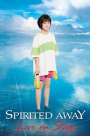 SPIRITED AWAY: Live On Stage