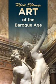 Rick Steves Art of the Baroque Age
