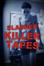 Slasher Killer Tapes