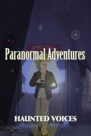 Paranormal Adventures: Haunted Voices