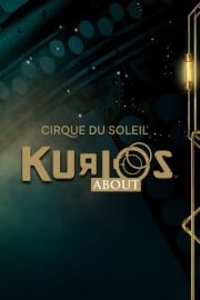 Cirque du Soleil: Kurios About