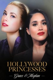 Hollywood Princesses: Grace & Meghan