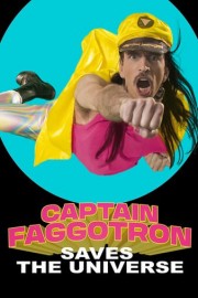 Captain Faggotron Saves the Universe