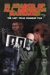 In Search of All American Massacre: The Lost Texas Chainsaw Film