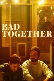Bad Together