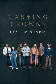 Casting Crowns: Home By Sunday