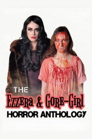 The Ezzera & Gore-Girl Horror Anthology