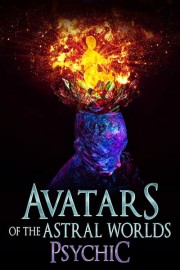 Avatars of the Astral Worlds: Psychic