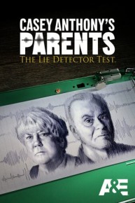 Casey Anthony's Parents: The Lie Detector Test