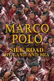 Marco Polo: Silk Road by Land & Sea