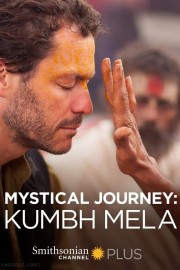 Mystical Journey: Kumbh Mela