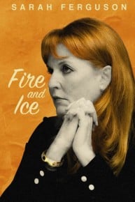 Sarah Ferguson: Fire and Ice