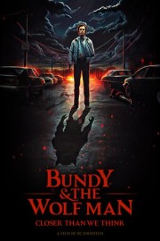 Bundy And The WolfMan Closer Than We Think