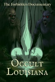 The Forbidden Documentary: Occult Louisiana