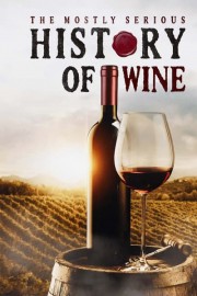 The Mostly Serious History of Wine