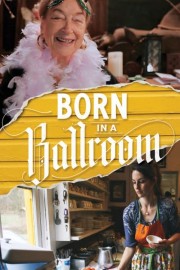 Born in a Ballroom