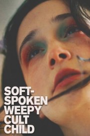 Soft Spoken Weepy Cult Child